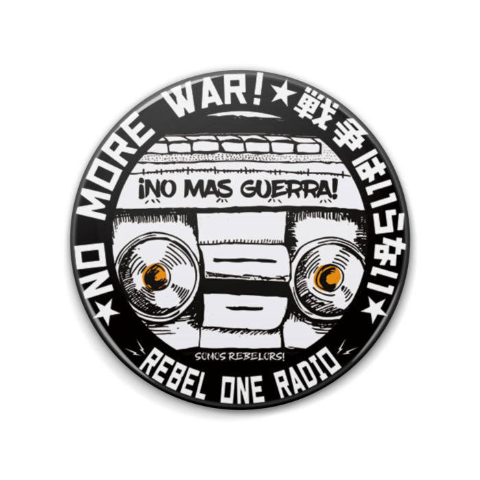 No Mas Guerra No More War 戦争はいらない 缶バッジ Rebel One Radio Booth