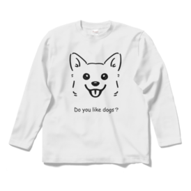 Do you like dogs? ロングTシャツ