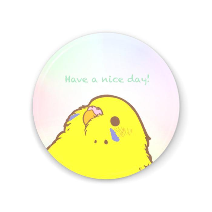 Have a nice day！丸いもふ鳥。(セキセイ(黄ハルクイン 紫チーク)